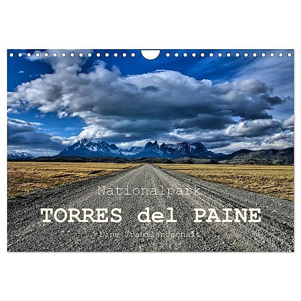 Nationalpark Torres del Paine, eine Traumlandschaft (Wandkalender 2024 DIN A4 quer), CALVENDO Monatskalender, Antonio Spiller