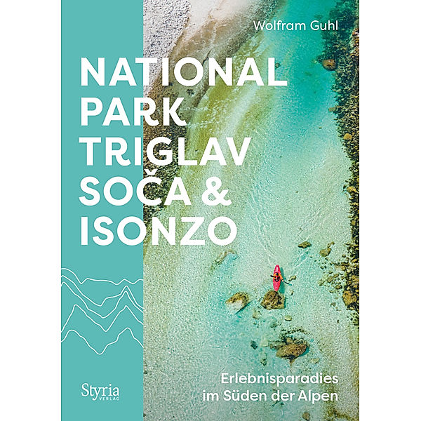 Nationalpark Triglav, Soca & Isonzo, Wolfram Guhl