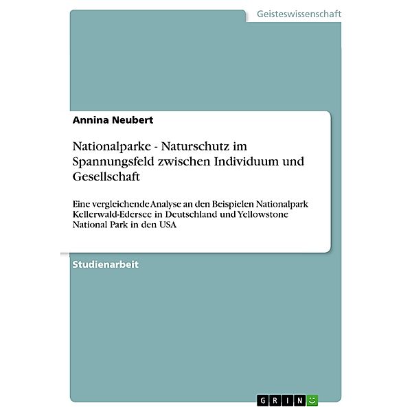 Nationalparke - Naturschutz im Spannungsfeld zwischen Individuum und Gesellschaft, Annina Neubert