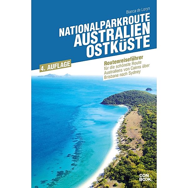 Nationalparkroute Australien - Ostküste / Routenreiseführer, Bianca de Loryn