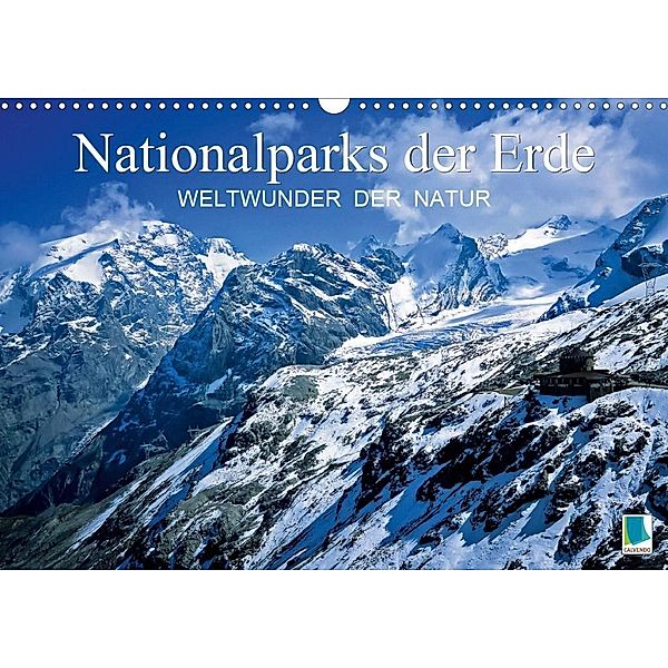 Nationalparks der Erde - Weltwunder der Natur (Wandkalender 2020 DIN A3 quer)