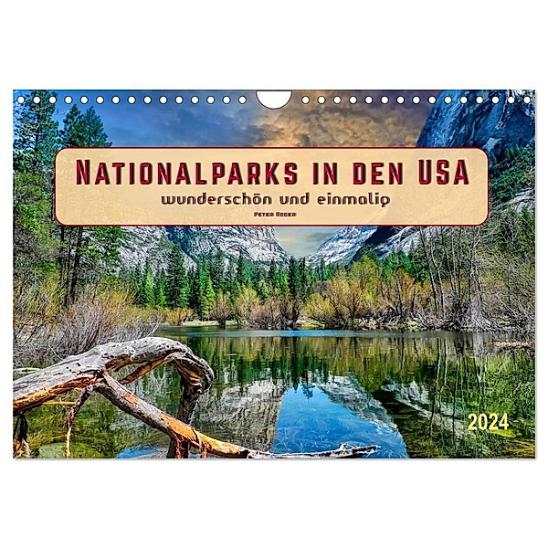 Nationalparks in den USA - wunderschön und einmalig (Wandkalender 2024 DIN A4 quer), CALVENDO Monatskalender, Peter Roder