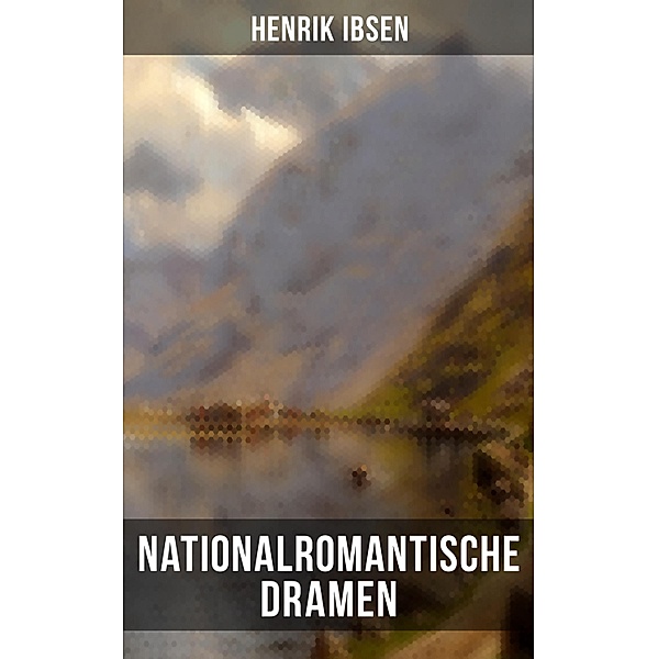 Nationalromantische Dramen, Henrik Ibsen