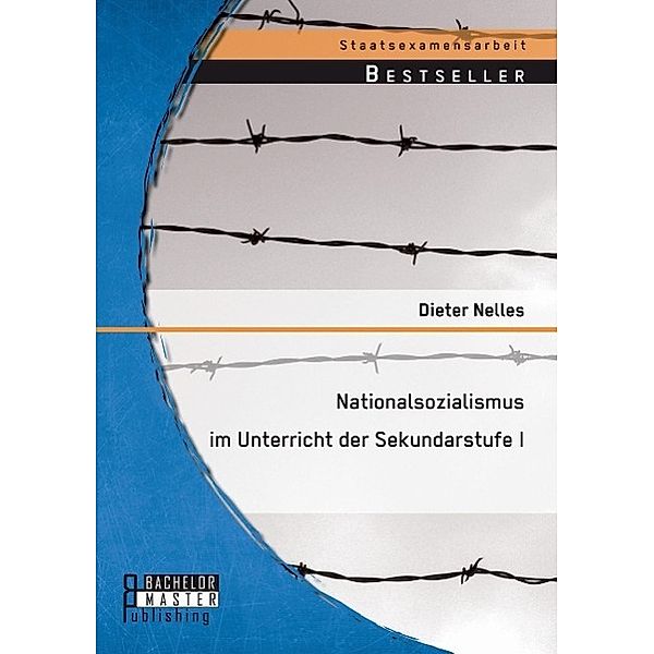 Nationalsozialismus im Unterricht der Sekundarstufe I, Dieter Nelles