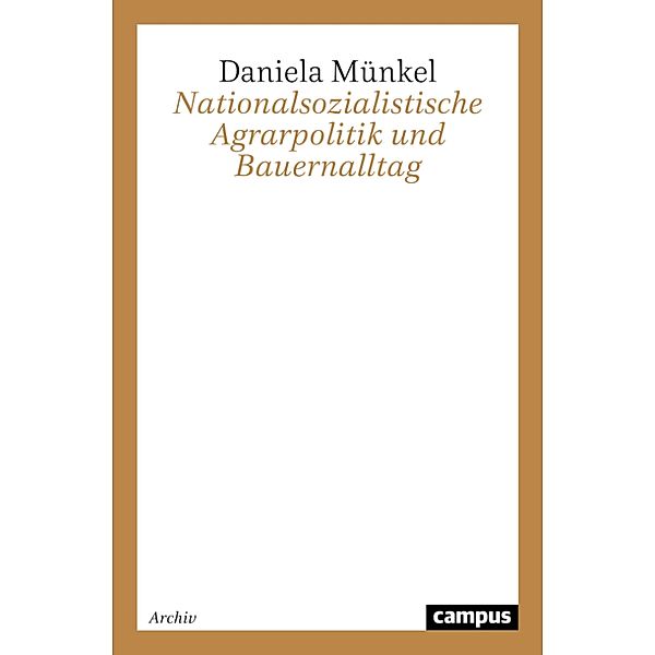 Nationalsozialistische Agrarpolitik und Bauernalltag / Campus Forschung, Daniela Münkel