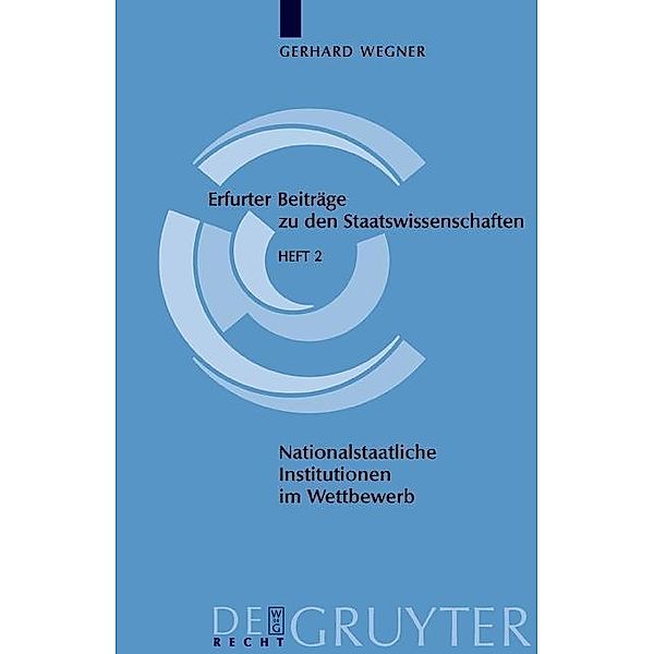 Nationalstaatliche Institutionen im Wettbewerb / Erfurter Beiträge zu den Staatswissenschaften Bd.2, Gerhard Wegner