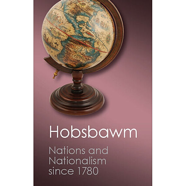Nations and Nationalism since 1780, Eric J. Hobsbawm