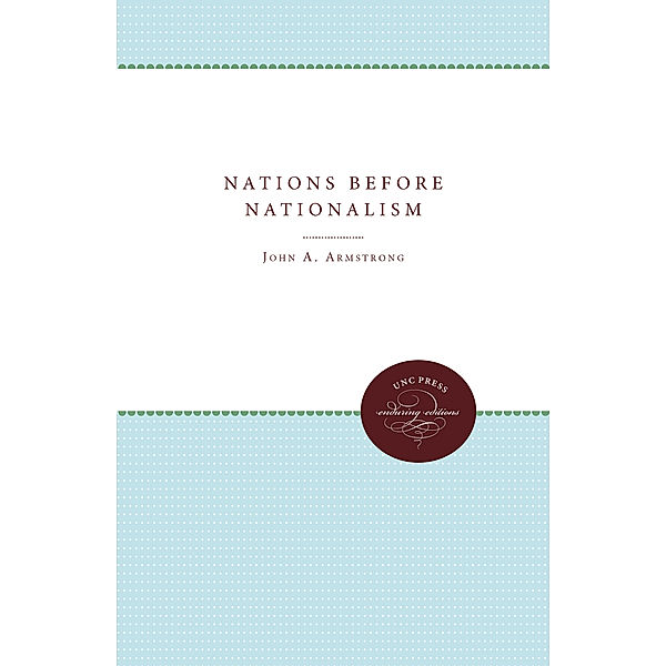 Nations Before Nationalism, John A. Armstrong