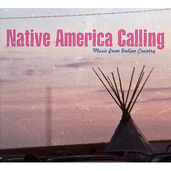 Native America Calling-Music From Indian Country, Diverse Interpreten