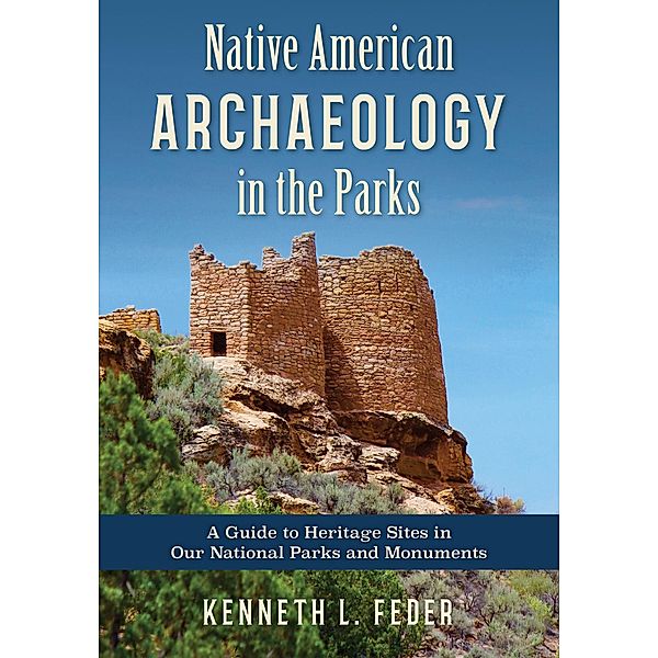 Native American Archaeology in the Parks, Kenneth L. Feder