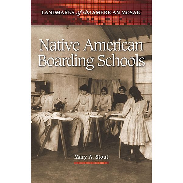 Native American Boarding Schools, Mary A. Stout