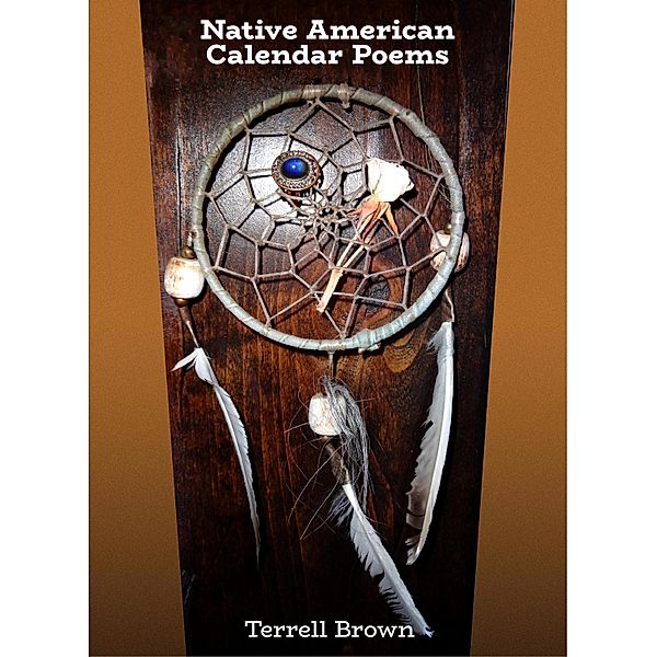 Native American Calendar Poems, Terrell Brown