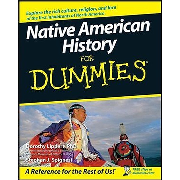 Native American History For Dummies®, Stephen J. Spignesi, Dorothy Lippert