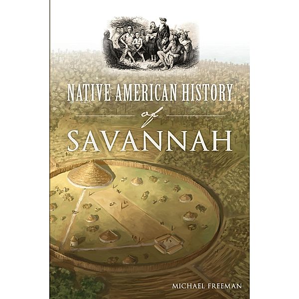 Native American History of Savannah, Michael Freeman