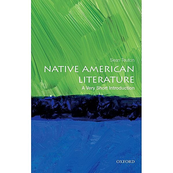 Native American Literature: A Very Short Introduction, Sean Teuton