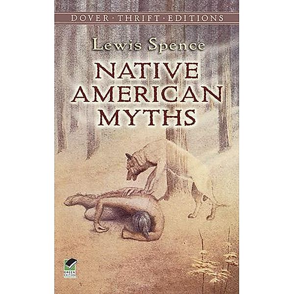 Native American Myths / Dover Thrift Editions: Literary Collections, LEWIS SPENCE