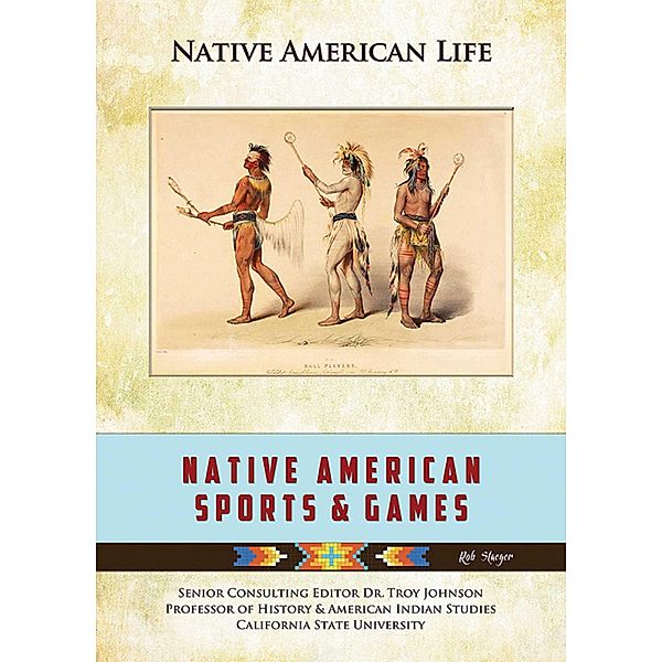 Native American Sports & Games, Rob Staeger