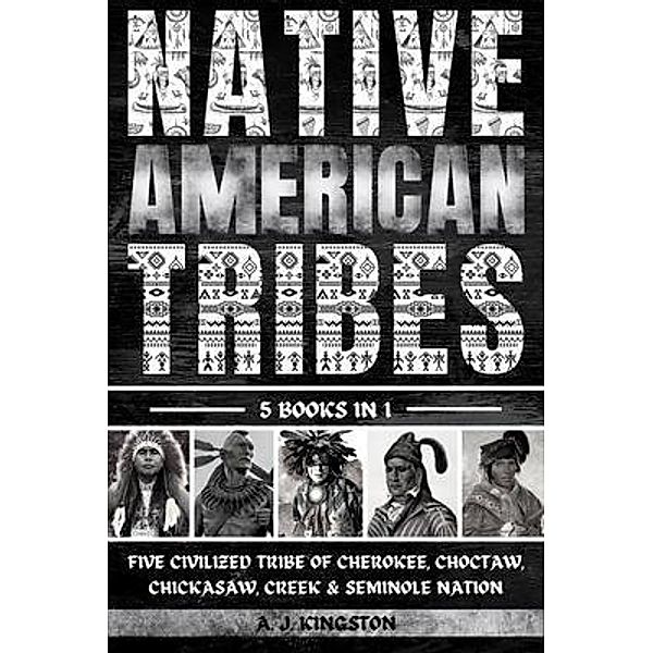 Native American Tribes, A. J. Kingston