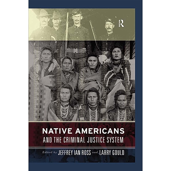 Native Americans and the Criminal Justice System, Jeffrey Ian Ross, Larry Gould