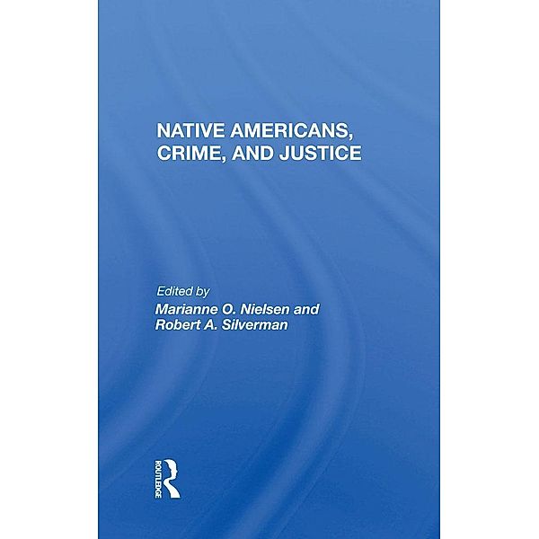 Native Americans, Crime, And Justice, Marianne O. Nielsen