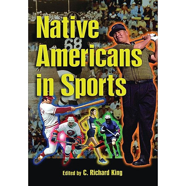 Native Americans in Sports, C. Richard King