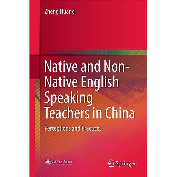 Native and Non-Native English Speaking Teachers in China, Zheng Huang
