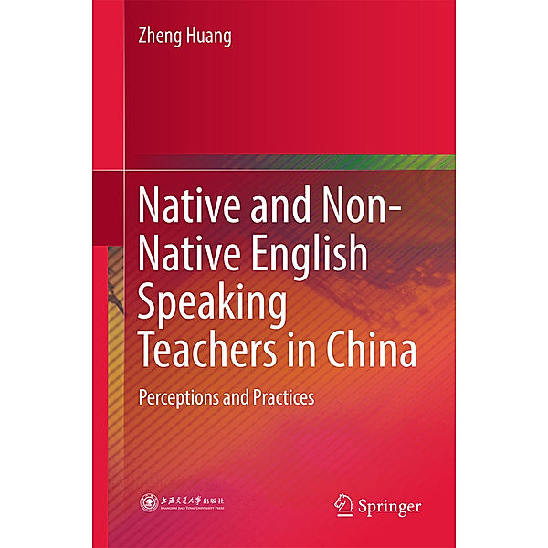 Native and Non-Native English Speaking Teachers in China, Zheng Huang