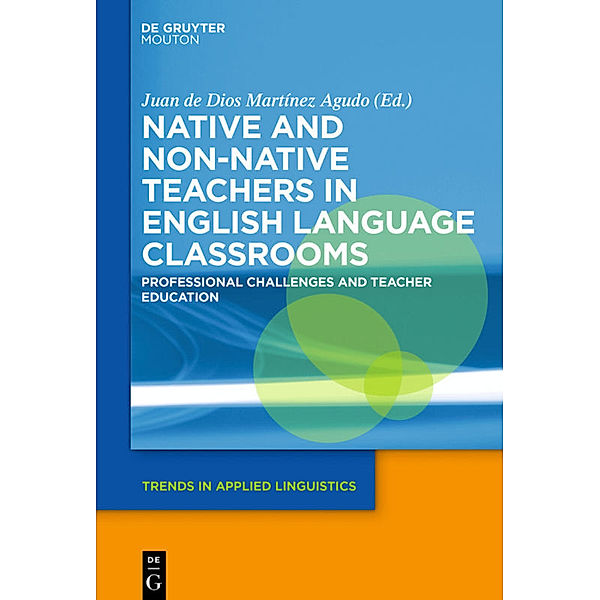 Native and Non-Native Teachers in English Language Classrooms, Juan de Dios Martinez Agudo