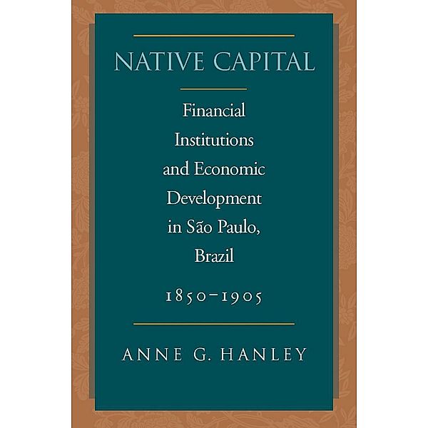 Native Capital / Social Science History, Anne G. Hanley