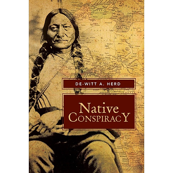 Native Conspiracy, De-Witt A. Herd