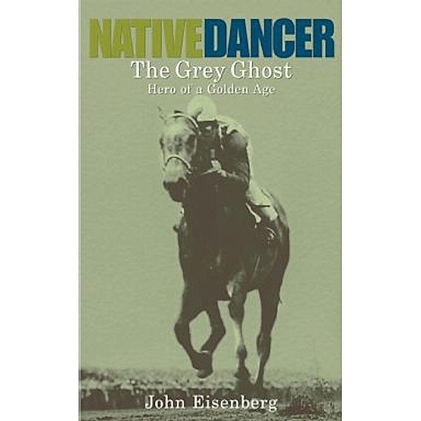 Native Dancer, John Eisenberg