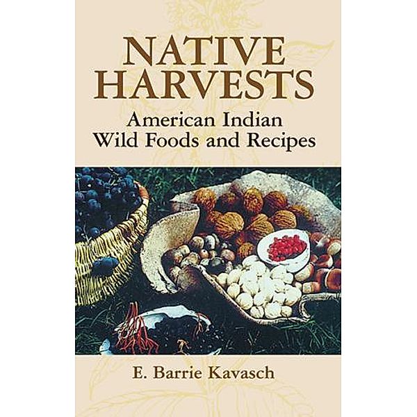 Native Harvests, E. Barrie Kavasch