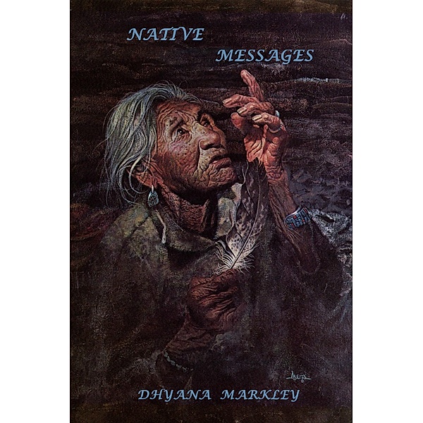 Native Messages, Dhyana Markley