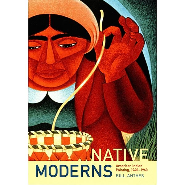 Native Moderns / Objects/Histories, Anthes Bill Anthes