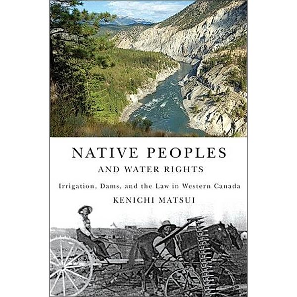 Native Peoples and Water Rights / McGill-Queen's Native and Northern Series, Kenichi Matsui