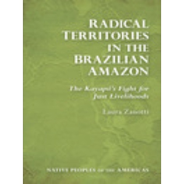 Native Peoples of the Americas: Radical Territories in the Brazilian Amazon, Laura Zanotti