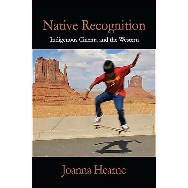 Native Recognition / SUNY series, Horizons of Cinema, Joanna Hearne
