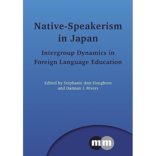 Native-Speakerism in Japan / Multilingual Matters Bd.151