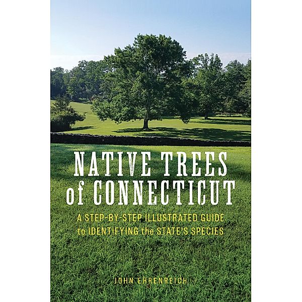 Native Trees of Connecticut, John Ehrenreich