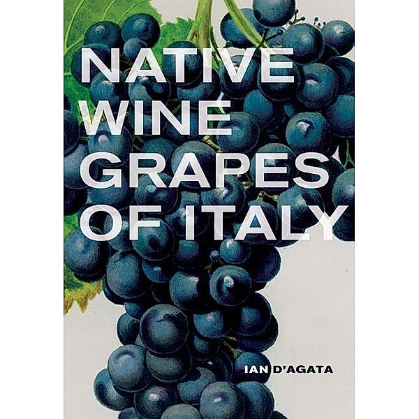 Native Wine Grapes of Italy, Ian D'Agata