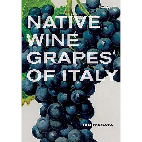 Native Wine Grapes of Italy, Ian D'Agata