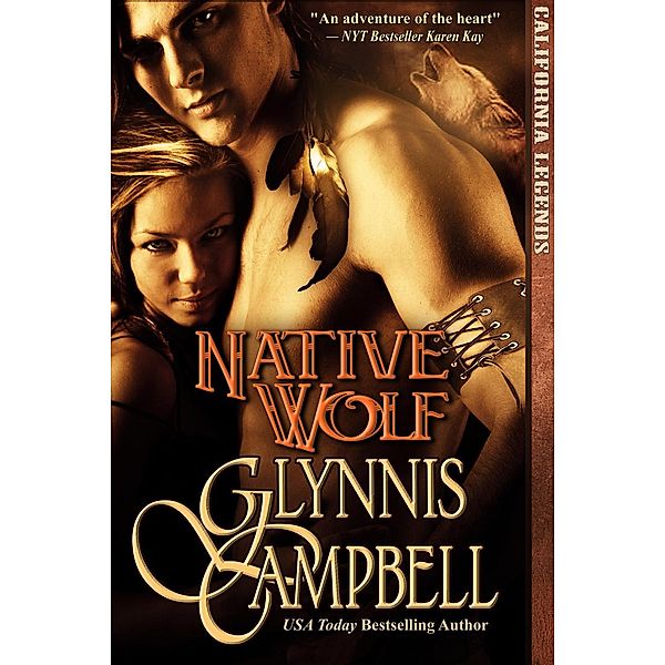 Native Wolf (California Legends, #2) / California Legends, Glynnis Campbell