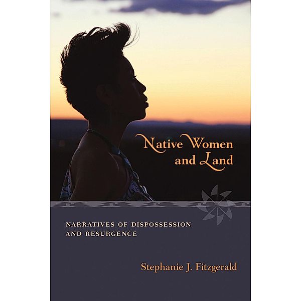Native Women and Land, Stephanie J. Fitzgerald