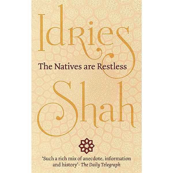 Natives are Restless, Idries Shah