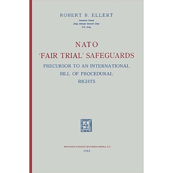 NATO 'Fair Trial' Safeguards: Precursor to an International Bill of Procedural Rights, Robert B. Ellert