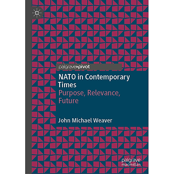 NATO in Contemporary Times, John Michael Weaver