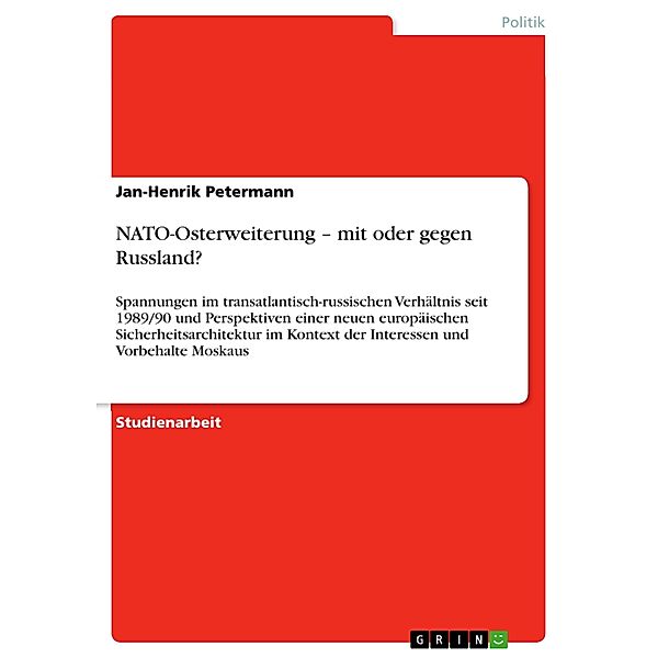 NATO-Osterweiterung - mit oder gegen Russland?, Jan-Henrik Petermann