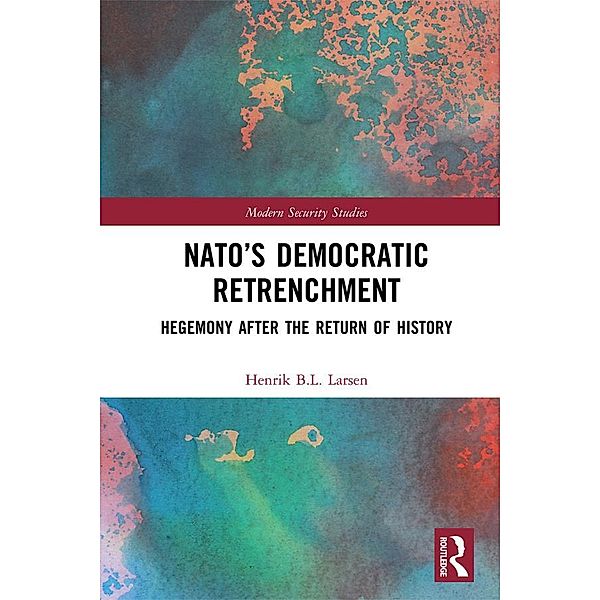 NATO's Democratic Retrenchment, Henrik B. L. Larsen