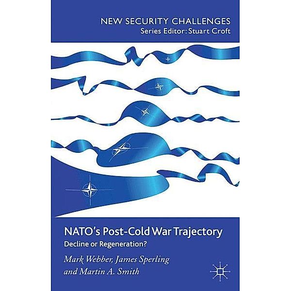 NATO's Post-Cold War Trajectory, M. Webber, J. Sperling, M. Smith