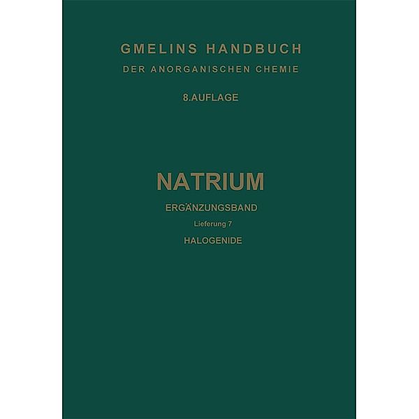 Natrium / Gmelin Handbook of Inorganic and Organometallic Chemistry - 8th edition Bd.N-a / 1-7 / 7, R. J. Meyer